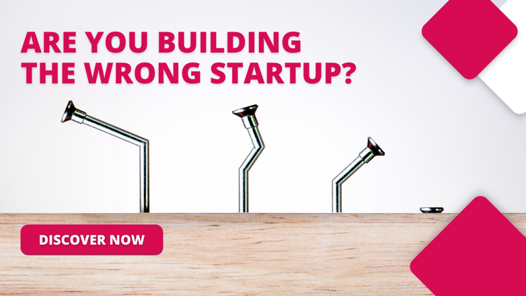 Are You Building the Wrong Startup?
