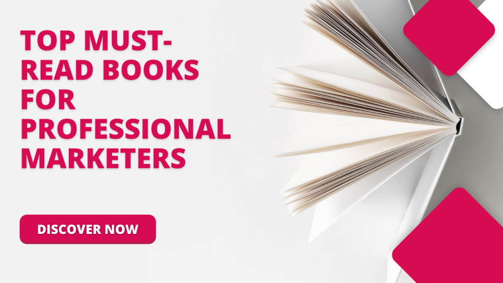 Top Must-Read Books for Professional Marketers