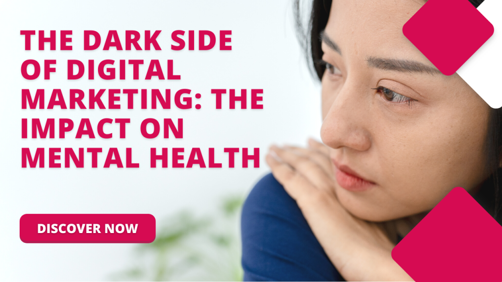 The Dark Side of Digital Marketing: The Impact on Mental Health